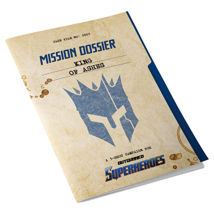 Outgunned Superheroes - Mission Dossier: King of Ashes