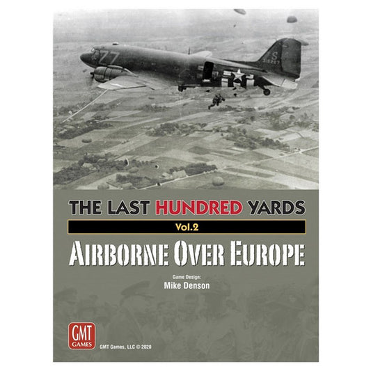 The Last Hundred Yards (Vol. 2): Airborne Over Europe