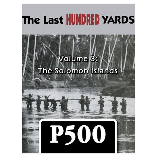 The Last Hundred Yards (Vol. 3): The Solomon Islands