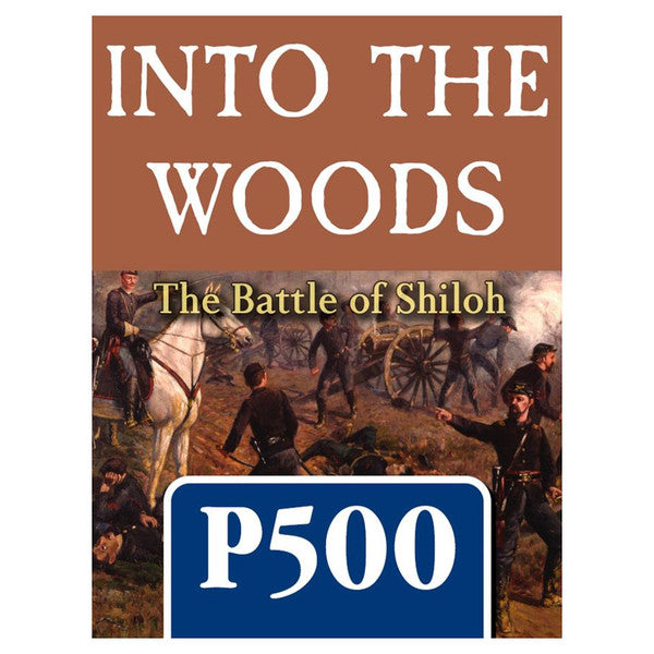 Into the Woods: The Battle of Shiloh, April 6-7, 1862