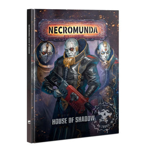 Necromunda - House of Shadow