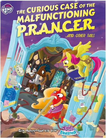 My Little Pony: Tails of Equestria RPG - The Curious Case of the Malfunctioning P.R.A.N.C.E.R.