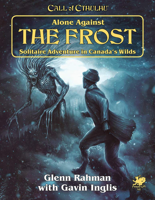 Call of Cthulhu - Alone Against the Frost: Solitaire Adventure in  Canada's Wilds