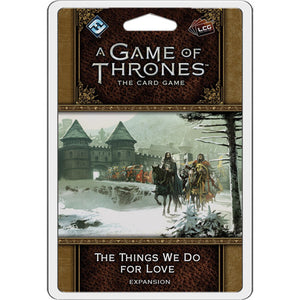 A Game of Thrones: LCG 2nd Edition - The Things We Do For Love