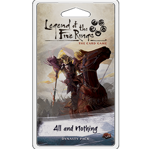 Legend of the Five Rings: LCG - All and Nothing