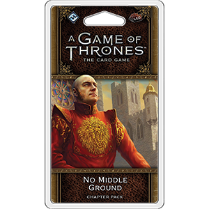 A Game of Thrones: LCG 2nd Edition - No Middle Ground