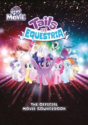 My Little Pony: Tails of Equestria RPG - The Offical Movie Sourcebook